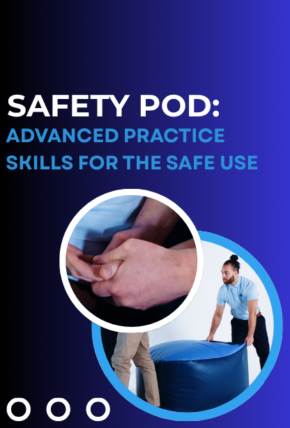 Safety Pod: Advanced Practice Skills for Safe Use